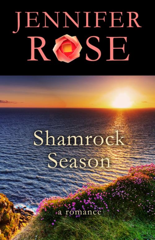 Cover of the book Shamrock Season by Jennifer Rose, Open Road Distribution