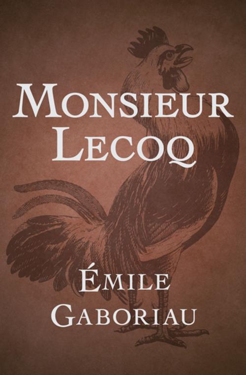 Cover of the book Monsieur Lecoq by Émile Gaboriau, MysteriousPress.com/Open Road