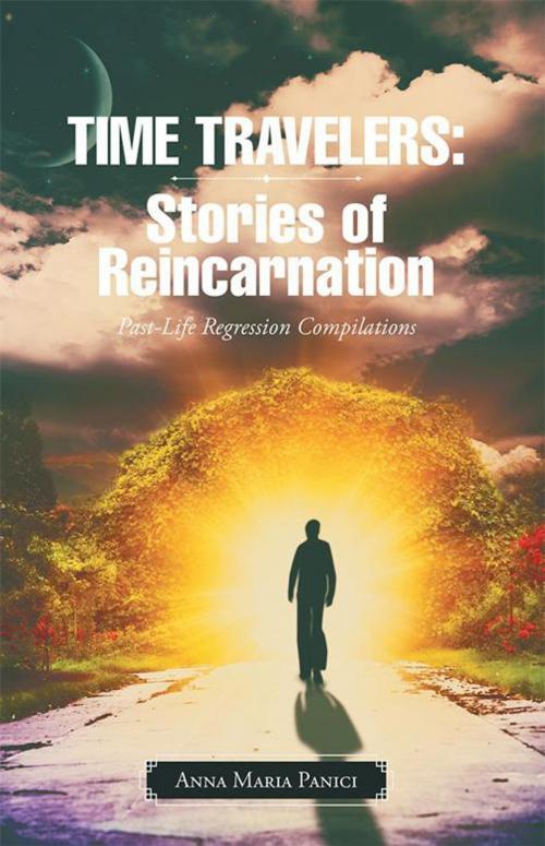 Cover of the book Time Travelers: Stories of Reincarnation by Anna Maria Panici, Balboa Press