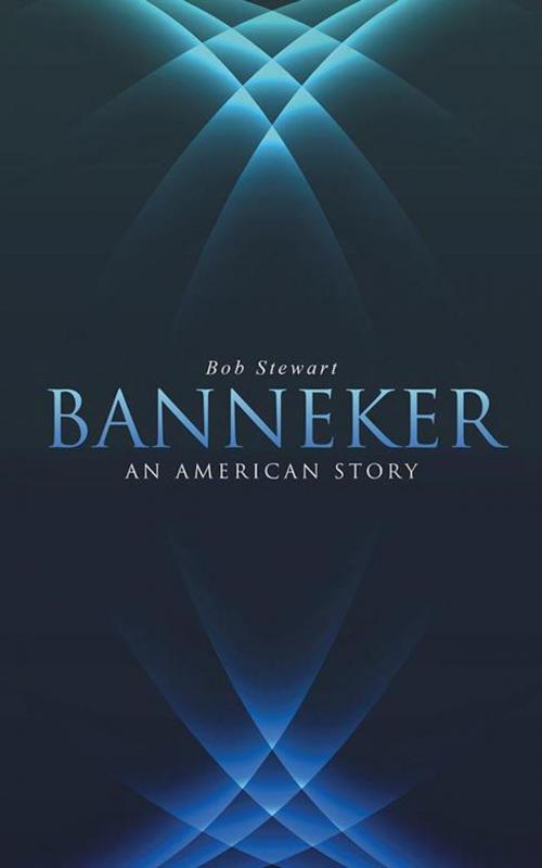 Cover of the book Banneker by Bob Stewart, AuthorHouse