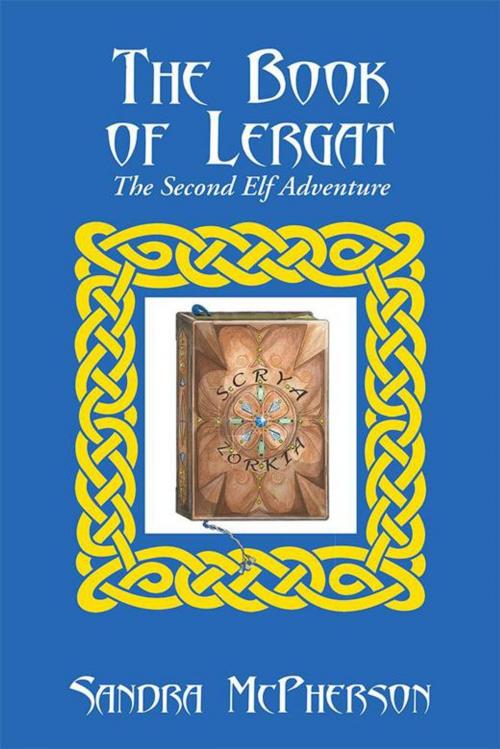 Cover of the book The Book of Lergat by Sandra McPherson, AuthorHouse