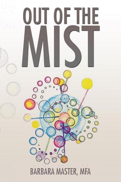 Cover of the book Out of the Mist by Barbara Master MFA, AuthorHouse