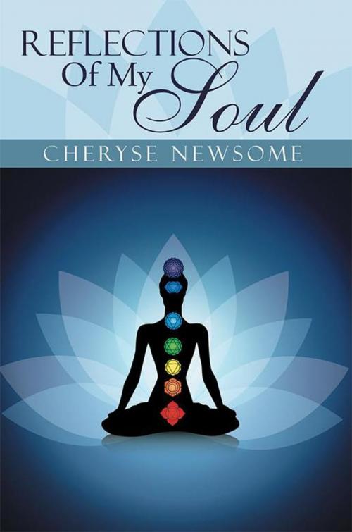 Cover of the book Reflections of My Soul by Cheryse Newsome, AuthorHouse