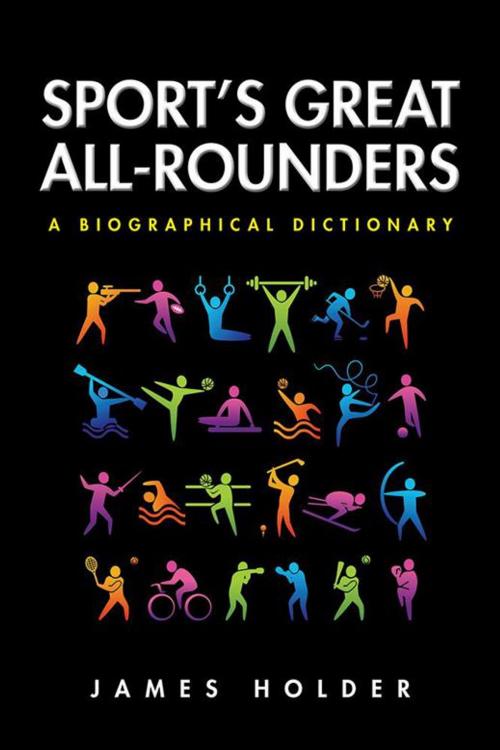 Cover of the book Sport’S Great All-Rounders by James Holder, AuthorHouse UK