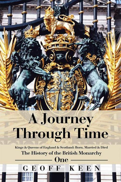 Cover of the book A Journey Through Time by Geoff Keen, AuthorHouse UK