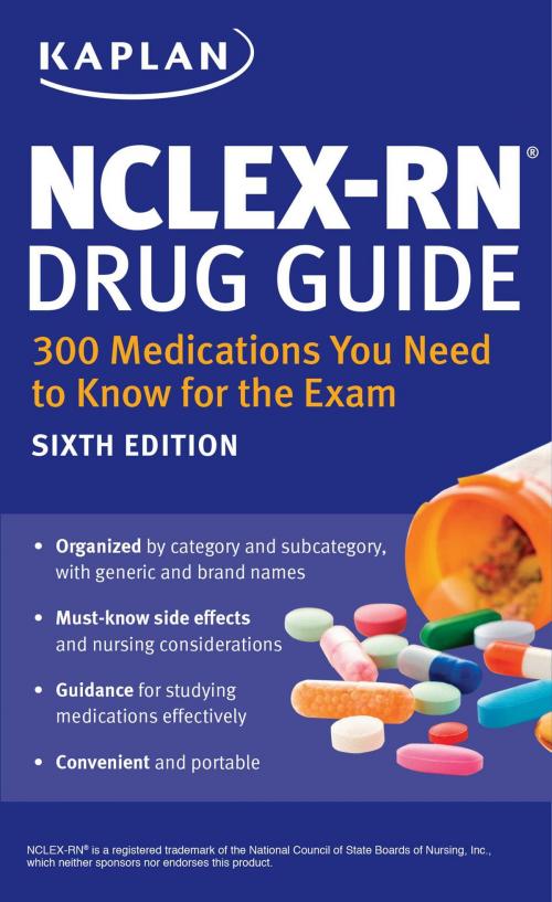 Cover of the book NCLEX-RN Drug Guide: 300 Medications You Need to Know for the Exam by Kaplan Nursing, Kaplan Publishing