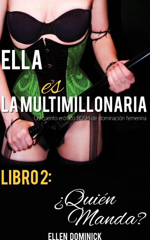 Cover of the book Libro 2: ¿Quién Manda? by Ellen Dominick, Kink and a Half Press