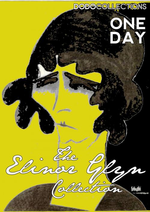 Cover of the book One Day by Elinor Glyn, Dead Dodo Elinor Glyn Collection