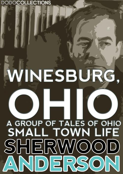 Cover of the book Winesburg, Ohio by Sherwood Anderson, Dead Dodo Classic Press