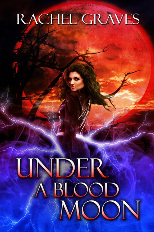 Cover of the book Under a Blood Moon by Rachel Graves, The Wild Rose Press, Inc.