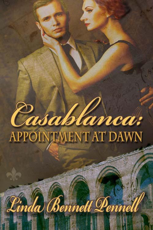Cover of the book Casablanca: Appointment at Dawn by Linda Bennett Pennell, The Wild Rose Press, Inc.