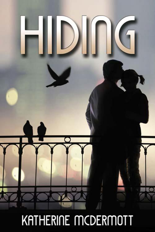 Cover of the book Hiding by Katherine  McDermott, The Wild Rose Press, Inc.
