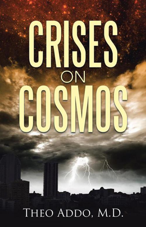 Cover of the book Crises on Cosmos by Theo Addo M.D., WestBow Press
