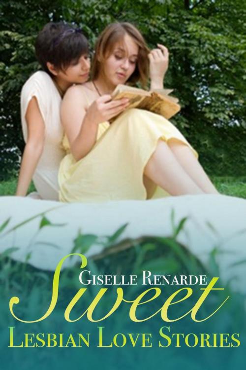 Cover of the book Sweet Lesbian Love Stories by Giselle Renarde, Giselle Renarde