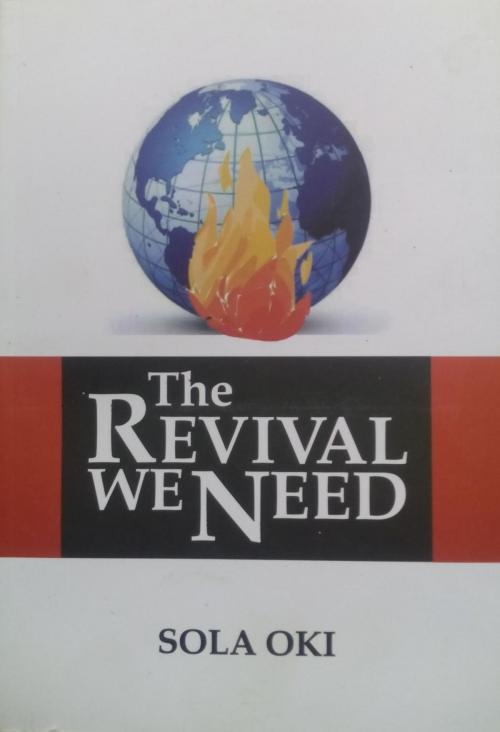 Cover of the book The Revival We Need by Sola Oki, Oki Olusola Bayode