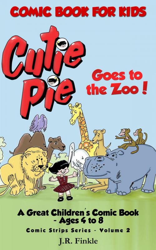 Cover of the book Comic Book for Kids: Cutie Pie Goes to the Zoo by J.R. Finkle, J.R. Finkle