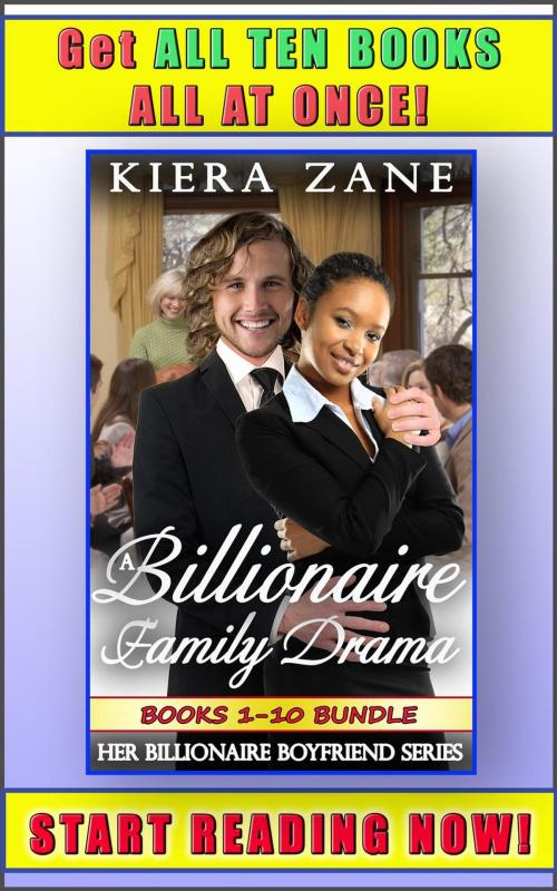 Cover of the book A Billionaire Family Drama Books 1-10 Bundle by Kiera Zane, Romantic Buzz Press