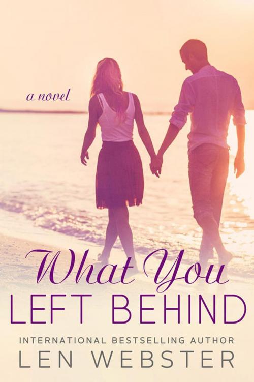 Cover of the book What You Left Behind by Len Webster, Len Webster