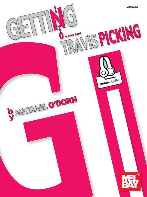 Cover of the book Getting Into Travis Picking by Michael O'Dorn, Mel Bay Publications, Inc.