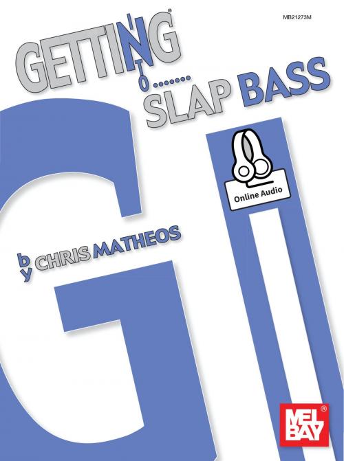 Cover of the book Getting Into Slap Bass by Chris Matheos, Mel Bay Publications, Inc.