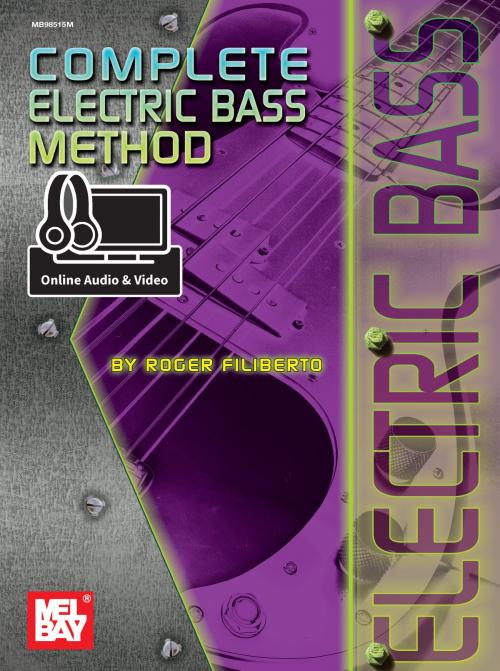 Cover of the book Complete Electric Bass Method by Roger Filiberto, Mel Bay Publications, Inc.