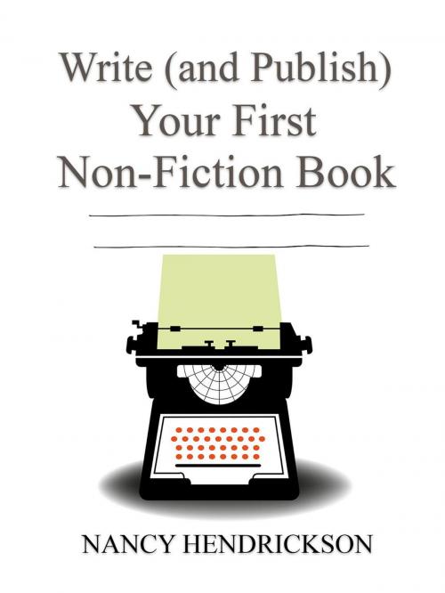Cover of the book Write (and Publish) Your First Non-Fiction Book: 5 Easy Steps by Nancy Hendrickson, Green Pony Press, Inc.