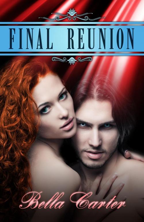 Cover of the book Final Reunion by Bella Carter, Forbidden Fruit