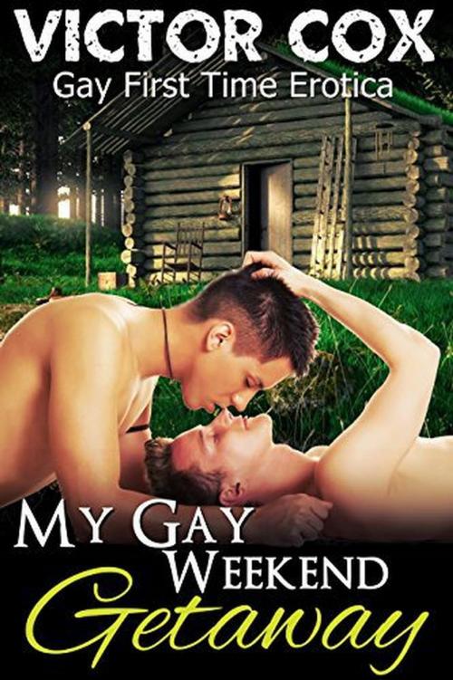 Cover of the book My Gay Weekend Getaway by Victor Cox, www.victorcoxbooks.com