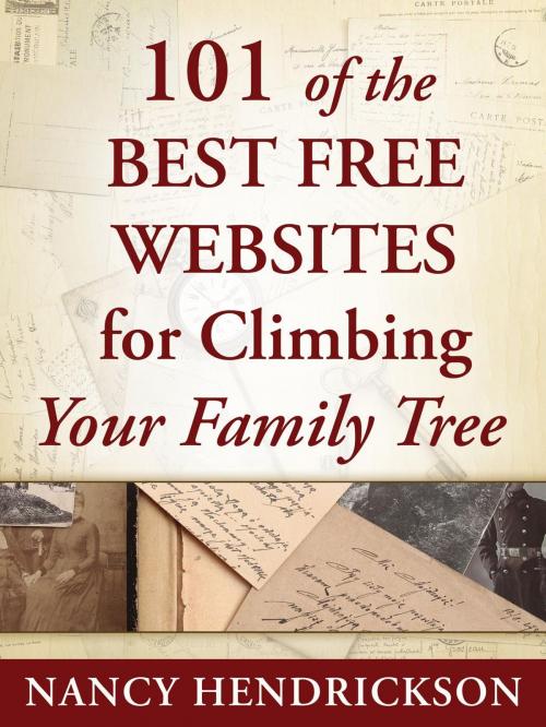 Cover of the book 101 of the Best Free Websites for Climbing Your Family Tree by Nancy Hendrickson, Green Pony Press, Inc.