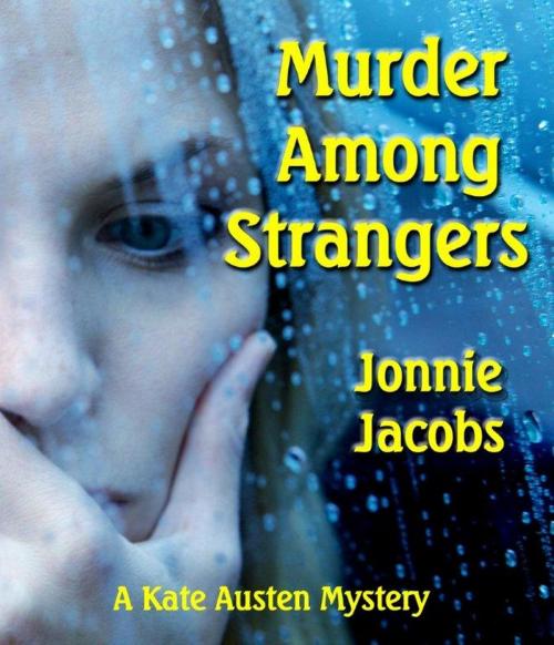 Cover of the book Murder Among Strangers by Jonnie Jacobs, jonnie jacobs