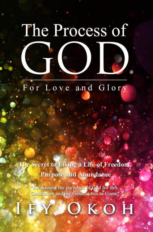 Cover of the book The Process of God by IFY OKOH, Radiant Life International