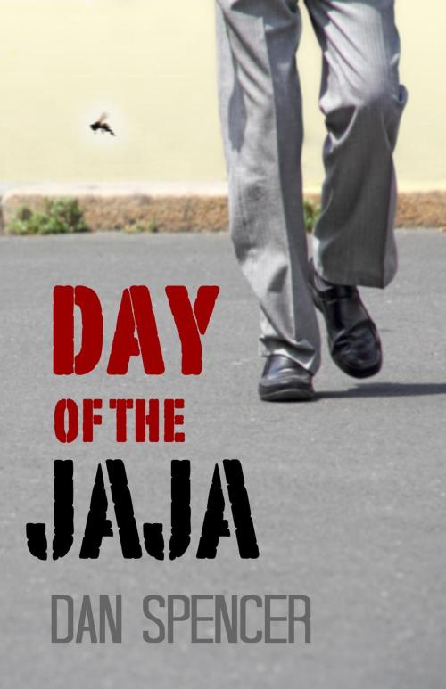Cover of the book Day of the Jaja by Dan Spencer, Dan Spencer
