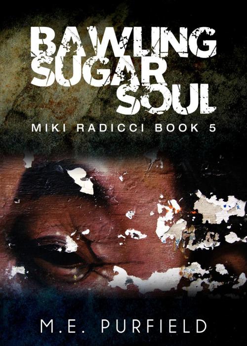 Cover of the book Bawling Sugar Soul by M.E. Purfield, trash books