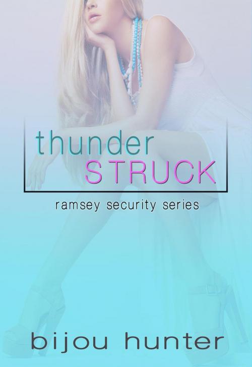 Cover of the book Thunderstruck by Bijou Hunter, Bijou Hunter