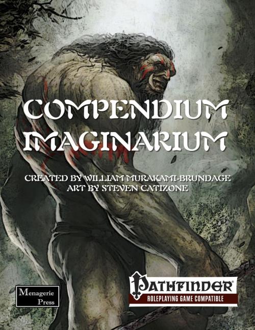 Cover of the book Compendium Imaginarium by William Murakami-Brundage, Menagerie Press