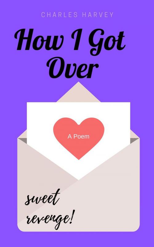 Cover of the book How I Got Over by Charles Harvey, Wes Writers and Publishers