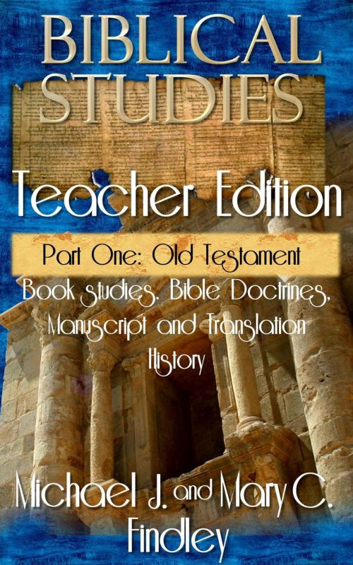 Cover of the book Biblical Studies Teacher Edition Part One: Old Testament by Michael J. Findley, Findley Family Video