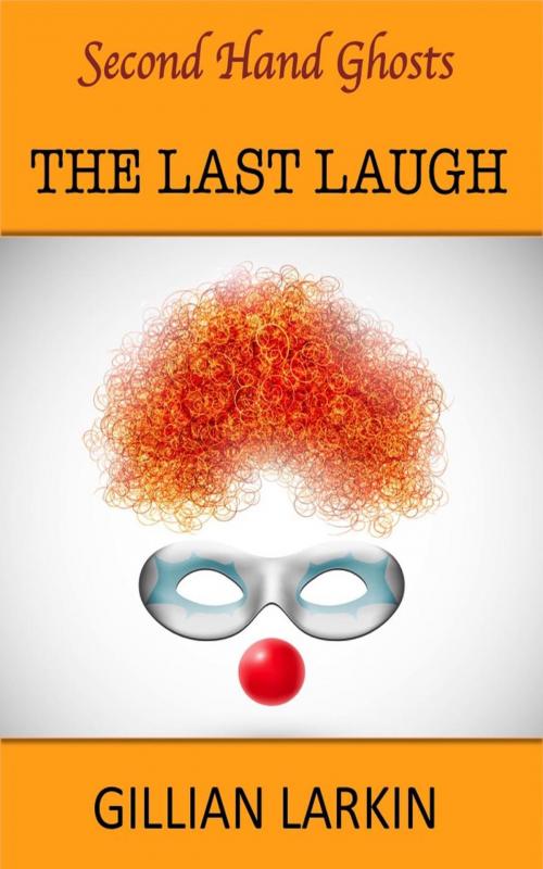 Cover of the book The Last Laugh by Gillian Larkin, Gillian Larkin