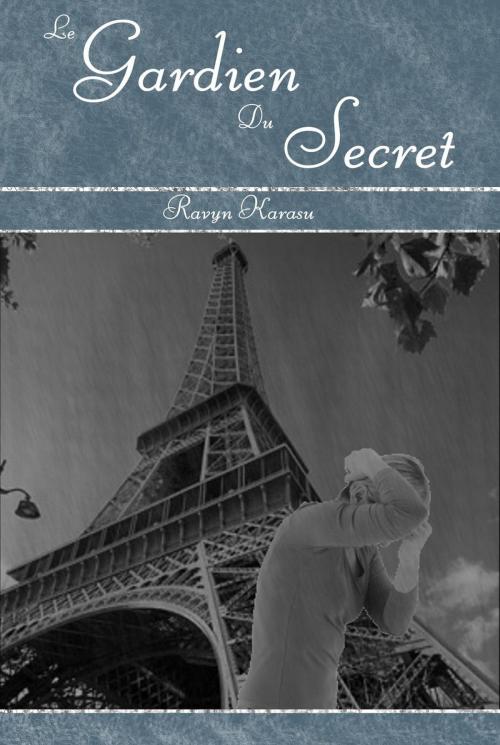 Cover of the book Le Gardien du Secret by Ravyn Karasu, Ravyn Karasu
