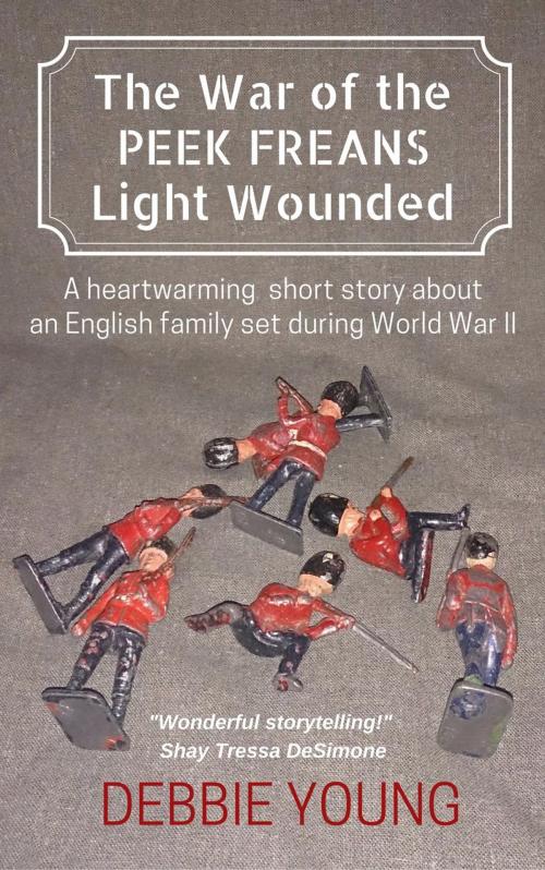 Cover of the book The War of the Peek Freans Light Wounded by Debbie Young, Hawkesbury Press