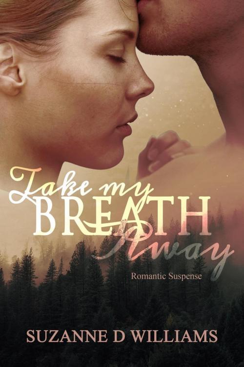 Cover of the book Take My Breath Away by Suzanne D. Williams, Suzanne D. Williams