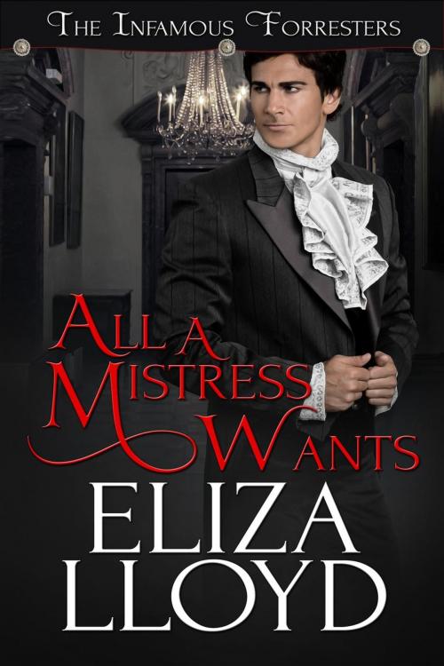Cover of the book All A Mistress Wants by Eliza Lloyd, Eliza Lloyd