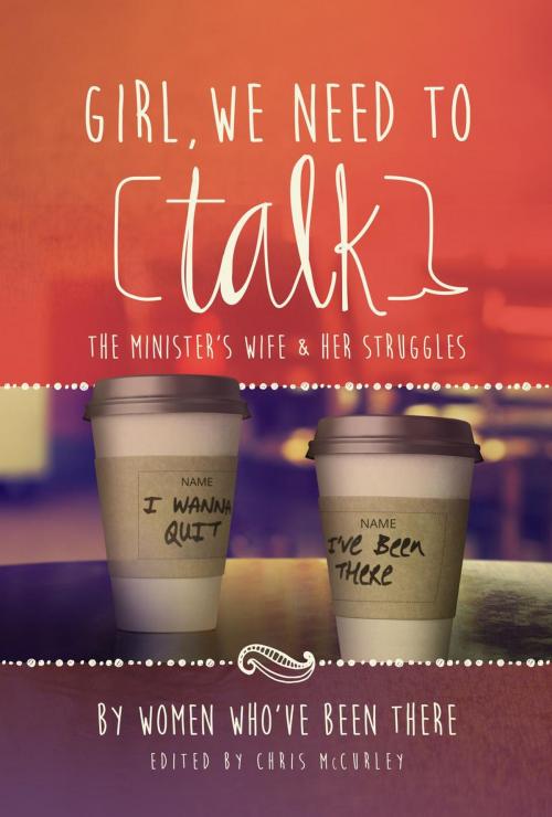Cover of the book Girl, We Need to Talk: The Minister's Wife & Her Struggles by Ashley Hudson, Start2Finish Books