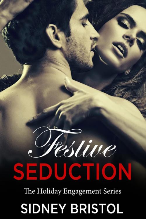 Cover of the book Festive Seduction by Sidney Bristol, Sidney Bristol