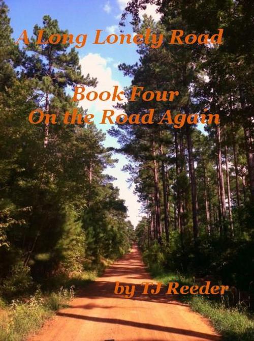 Cover of the book A Long Lonely Road, On the road again. by TJ Reeder, TJ Reeder