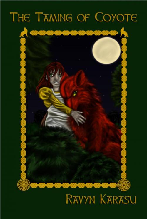 Cover of the book The Taming of Coyote by Ravyn Karasu, Ravyn Karasu