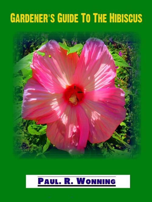 Cover of the book Gardener's Guide to The Hibiscus by Paul R. Wonning, Mossy Feet Books