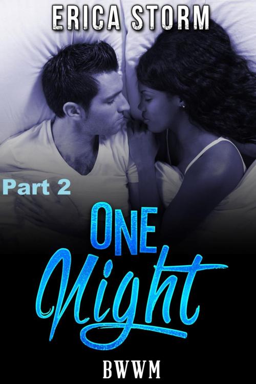 Cover of the book One Night (Part 2) by Erica Storm, Erica Storm