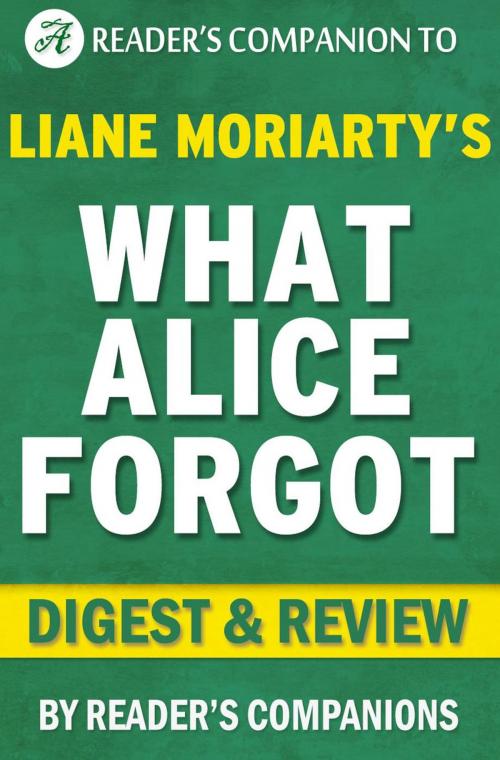Cover of the book What Alice Forgot by Liane Moriarty | Digest & Review by Reader's Companions, Reader's Companion