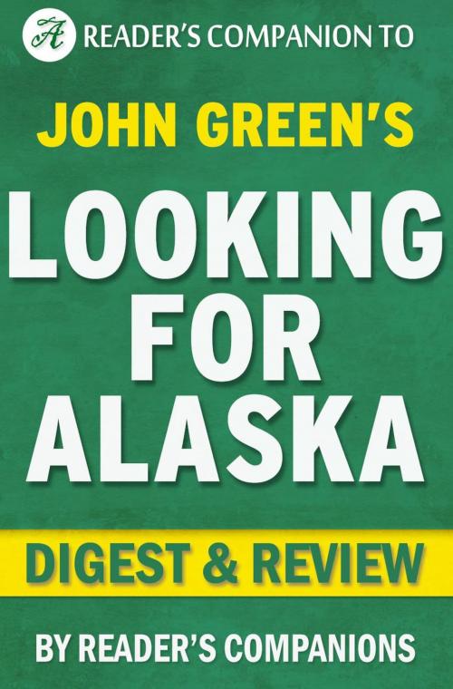 Cover of the book Looking for Alaska by John Green | Digest & Review by Reader's Companions, Reader's Companion